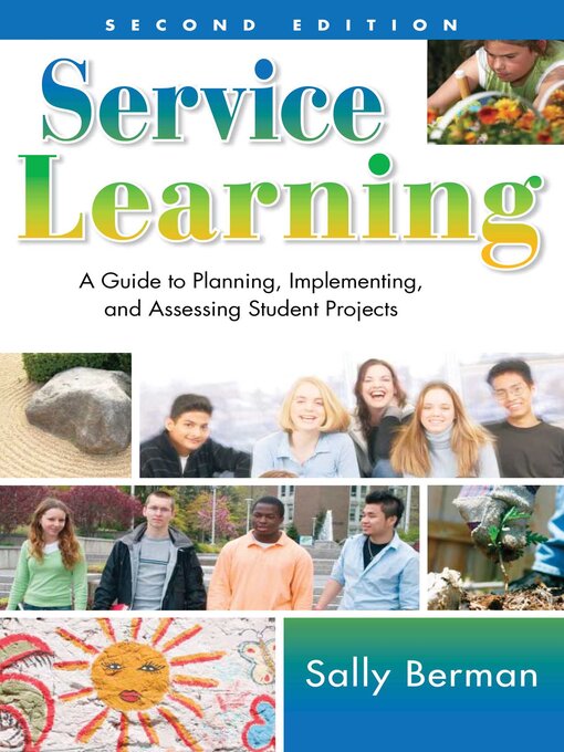 Title details for Service Learning: a Guide to Planning, Implementing, and Assessing Student Projects by Sally Berman - Available
